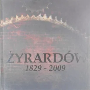Żyrardów 1829 - 2009 - Historia świata - miniaturka - grafika 1
