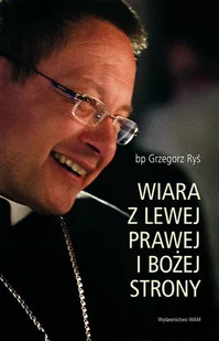 Wiara z lewej, prawej i Bożej strony - Religia i religioznawstwo - miniaturka - grafika 1