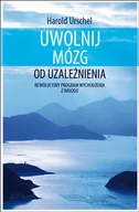Pedagogika i dydaktyka - Uwolnij mózg od uzależnienia. Rewolucyjny program wychodzenia z nałogu - miniaturka - grafika 1