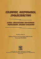 Kulturoznawstwo i antropologia - WNPiD UAM Człowiek, Gospodarka, Społeczeństwo. Księga jubileuszowa dedykowana Profesorowi Jerzemu Babiakowi RED. WALLAS TADEUSZ, URBANIAK KRZYSZTOF, HAJDER KRZYSZTOF - miniaturka - grafika 1