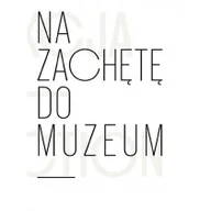Książki o kulturze i sztuce - Na zachętę do muzeum. Kolekcja Łódzkiego.. Anna Saciuk-Gąsowska - miniaturka - grafika 1