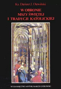 W obronie Mszy Świętej i tradycji katolickiej - Religia i religioznawstwo - miniaturka - grafika 1