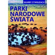 Albumy krajoznawcze - BOOKS Skarby cywilizacji. Parki narodowe świata Izabela Wojtyczka - miniaturka - grafika 1