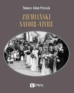 Wydawnictwo Naukowe PWN Ziemiański savoir-vivre - Kulturoznawstwo i antropologia - miniaturka - grafika 1