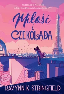 Miłość i czekolada - Stringfield Ravynn K. - Baśnie, bajki, legendy - miniaturka - grafika 1