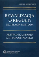 Prawo - Rywalizacja o reguły: legislacja i metoda. Przypadek ustroju metropolitalnego - miniaturka - grafika 1
