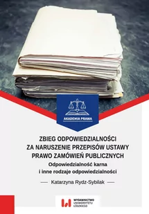Rydz-Sybilak Katarzyna Zbieg odpowiedzialno$72ci za naruszenie przepisów ustawy Prawo zamówień publicznych - Prawo - miniaturka - grafika 1