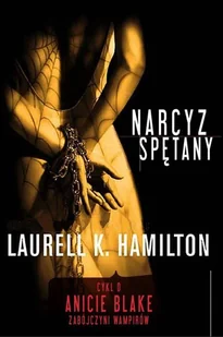 Zysk i S-ka K. Hamilton Laurell Narcyz Spętany - Horror, fantastyka grozy - miniaturka - grafika 4