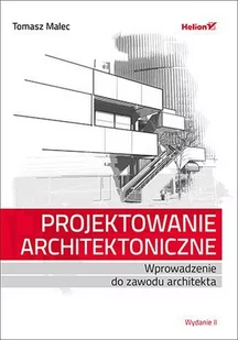 Projektowanie architektoniczne. Wprowadzenie do zawodu architekta. Wydanie II - E-booki - informatyka Projektowanie architektoniczne. Wprowadzenie do zawodu architekta. Wydanie II - E-booki - informatyka - miniaturka - grafika 1