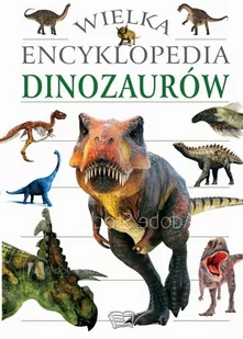 Wielka Encyklopedia Dinozaurów Praca zbiorowa - Słowniki języków obcych - miniaturka - grafika 2