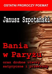 LTW Bania w Paryżu - Janusz Szpotański - Aforyzmy i sentencje - miniaturka - grafika 1