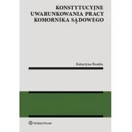Prawo - Konstytucyjne uwarunkowania pracy komornika sądowego Katarzyna Bomba - miniaturka - grafika 1