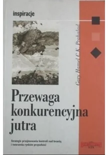 Przewaga konkurencyjna jutra Używana - Biznes - miniaturka - grafika 2