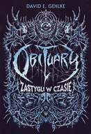 Biografie i autobiografie - Obituary. Zastygli w czasie - David E. Gehlke - książka - miniaturka - grafika 1