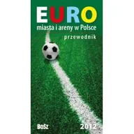 Przewodniki - Euro. Miasta i stadiony w Polsce 2012. Przewodnik - Kazimierz Kunicki, Tomasz Ławecki, Liliana Olchowik-Adamowska - miniaturka - grafika 1