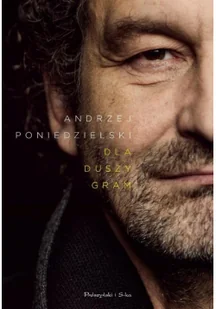 Prószyński Dla duszy gram - Andrzej Poniedzielski - Poezja - miniaturka - grafika 2