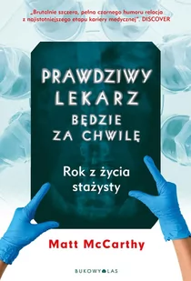 Prawdziwy lekarz będzie za chwilę - Wywiady, wspomnienia - miniaturka - grafika 1