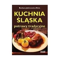 Jakimowicz-Klein Barbara Kuchnia śląska. Potrawy tradycyjne - Książki kucharskie - miniaturka - grafika 1