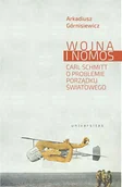 E-booki - nauka - Wojna i nomos. Carl Schmitt o problemie porządku światowego - miniaturka - grafika 1