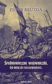 Historia świata - Średniowieczne wojowniczki. Od mitu do rzeczywistości - Piotr Bruzda - miniaturka - grafika 1