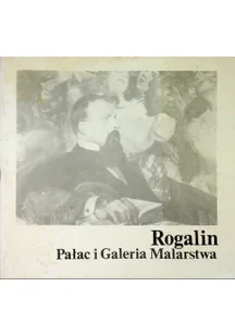 Rogalin Pałac i Galeria Malarstwa - Książki o kulturze i sztuce - miniaturka - grafika 1