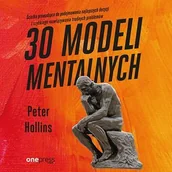 Audiobooki - literatura popularnonaukowa - 30 modeli mentalnych. Ścieżka prowadząca do podejmowania najlepszych decyzji i szybkiego rozwiązywania trudnych problemów - miniaturka - grafika 1
