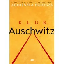 Klub Auschwitz I Inne Kluby Agnieszka Dauksza - Biografie i autobiografie - miniaturka - grafika 1