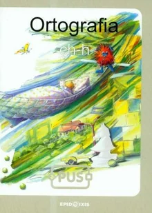 Epideixis PUS Ortografia ch-h - Halina Kopeć - Filologia i językoznawstwo - miniaturka - grafika 2