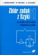 Podręczniki dla liceum - Jędrzejewski J., KRUCZEK W., KUJAWSKI A. Zbiór zadań z fizyki Tom 1 dla uczniów szkół średnich i kandydatów na studia - miniaturka - grafika 1