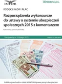 E-booki - prawo - Rozporządzenia wykonawcze do ustawy o systemie ubezpieczeń społecznych 2015 z komentarzem - miniaturka - grafika 1