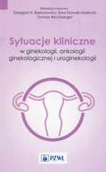 Książki medyczne - Sytuacje kliniczne w ginekologii onkologii ginekologicznej i uroginekologii - Brębowicz Grzegorz H., Nowak-Markwitz Ewa, Rechberger Tomasz - miniaturka - grafika 1