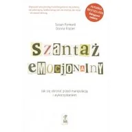Rozwój osobisty - Szantaż emocjonalny Jak się obronić przed manipulacją i wykorzystaniem - miniaturka - grafika 1
