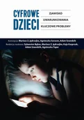 Pedagogika i dydaktyka - Cyfrowe dzieci. Zjawisko, uwarunkowania, kluczowe problemy - miniaturka - grafika 1