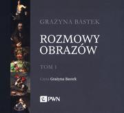 Audiobooki - literatura popularnonaukowa - Wydawnictwo Naukowe PWN Rozmowy obrazów. Tom 1. Audiobook Grażyna Bastek - miniaturka - grafika 1