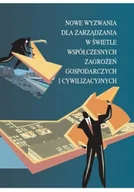 Biznes - Nowe wyzwania dla zarządzania w świetle współczesnych zagrożeń gospodarczych i cywilizacyjnych - miniaturka - grafika 1