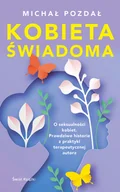 Felietony i reportaże - Kobieta świadoma - miniaturka - grafika 1