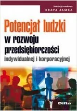 Potencjał ludzki w rozwoju przedsiębiorczości indywidualnej i korporacyjnej - Ekonomia Potencjał ludzki w rozwoju przedsiębiorczości indywidualnej i korporacyjnej - Ekonomia - miniaturka - grafika 1