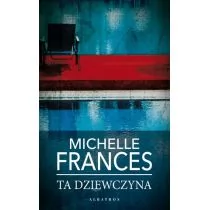 Albatros Ta dziewczyna (wydanie pocketowe) Frances Michelle - Kryminały - miniaturka - grafika 1