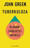 Książki medyczne - Tuberkuloza. Śladami zabójczej infekcji - John Green - miniaturka - grafika 1