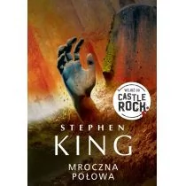 Richard Chizmar; Stephen King Mroczna połowa Cykl Castle Rock - Horror, fantastyka grozy - miniaturka - grafika 1