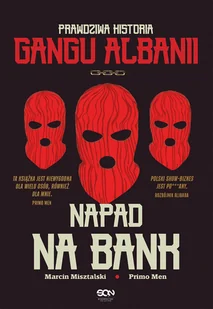 Napad na bank. Prawdziwa historia Gangu Albanii - Biografie i autobiografie - miniaturka - grafika 1