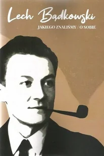 Lech Bądkowski Jakiego znaliśmy / O sobie - Historia świata - miniaturka - grafika 1