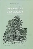 Wywiady, wspomnienia - Sztuka Jana Wałacha na tle działalności i piśmiennictwa Jerzego Warchałowskiego - miniaturka - grafika 1