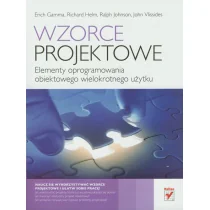 Walczak Tomasz, Gamma Erich, Helm Richard, Johnson Wzorce projektowe. Elementy oprogramowania... - mamy na stanie, wyślemy natychmiast - Podręczniki dla szkół wyższych - miniaturka - grafika 1