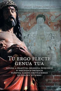 Bernardinum Tu ergo flecte genua tua - Monika Jakubek-Raczkowska - Religia i religioznawstwo - miniaturka - grafika 2
