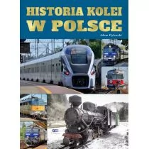 zbiorowe Opracowanie HISTORIA KOLEI W POLSCE - Historia Polski - miniaturka - grafika 1