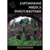 Przewodniki - Wydawnictwo CM Zapomniane miejsca Świętokrzyskie - miniaturka - grafika 1