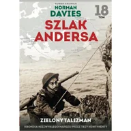 Historia świata - ZIELONY TALIZMAN KRONIKA NIEZWYKŁEGO MARSZU PRZEZ TRZY KONTYNENTY SZLAK ANDERSA TOM 18 - Opracowanie zbiorowe - miniaturka - grafika 1