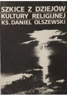 Szkice z dziejów kultury religijnej - Religia i religioznawstwo - miniaturka - grafika 1
