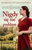 Literatura obyczajowa - Nigdy się nie poddam - Barbara Wysoczańska - miniaturka - grafika 1